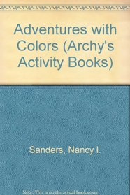 Adventures With Colors (Archy's Activity Books)