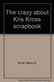 The crazy about Kris Kross scrapbook