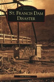 St. Francis Dam Disaster (Images of America)