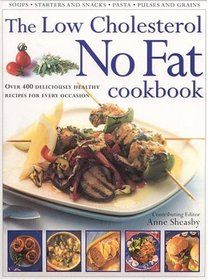Low Cholesterol No Fat Cookbook: Over 400 Deliciously Healthy Recipes for Every Occasion