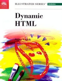 Dynamic HTML -  Illustrated Introductory