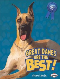 Great Danes Are the Best! (The Best Dogs Ever)