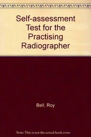 Self-assessment tests for the practicing radiographer