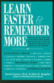 Learn Faster  Remember More: The Developing Brain, the Maturing Years and the Experienced Mind