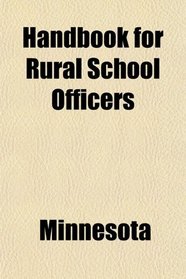 Handbook for Rural School Officers