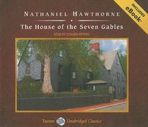 The House of the Seven Gables, with eBook (Tantor Unabridged Classics)