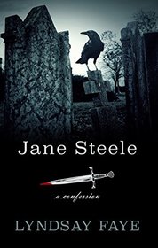 Jane Steele: A Confession (Thorndike Press Large Print Reviewer's Choice)