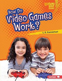 How Do Video Games Work? (Lightning Bolt Books - Our Digital World)