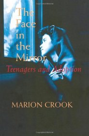 The Face in the Mirror: Teenagers and Adoption