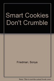 Smart Cookies Don't Crumble