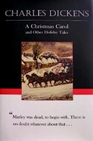 A Christmas Carol and Other Holiday Tales