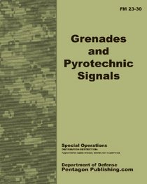 Grenades and Pyrotechnic Signals: US Army