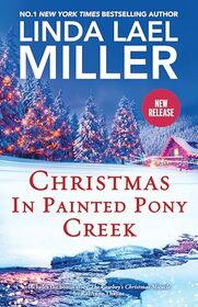 Christmas in Painted Pony Creek/The Cowboy's Christmas Miracle