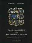 Die Glasmalereien von San Francesco in Assisi: Entstehung und Entwicklung einer Gattung in Italien (German Edition)