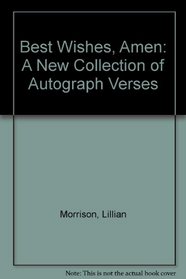 Best Wishes, Amen: A New Collection of Autograph Verses