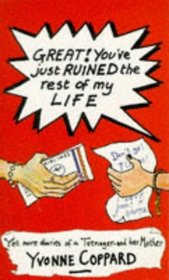 Great!: You've Just Ruined the Rest of My Life (Puffin Teenage Books)