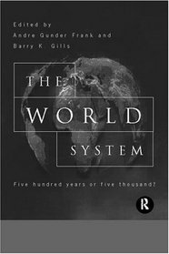 The World System: Five Hundred Years of Five Thousand?