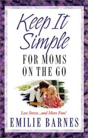 Keep It Simple for Mom's on the Go