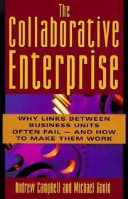 The Collaborative Enterprise: Why Links Across the Corporation Often Fail and How to Make Them Work (British Commonwealth, United States, United Nations, 1993)