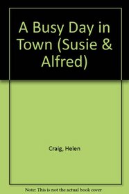 A Busy Day in Town (Susie & Alfred)