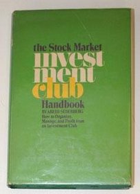 The stock market investment club handbook;: How to organize, maintain, and profit from an investment club