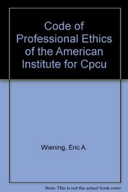 Code of Professional Ethics of the American Institute for Cpcu