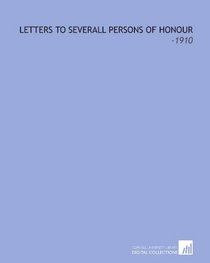 Letters to Severall Persons of Honour: -1910