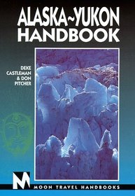 Moon Handbooks: Alaska-Yukon (6th Ed.)