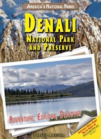Denali National Park and Preserve: Adventure, Explore, Discover (America's National Parks)