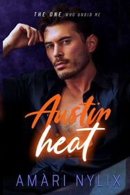 The One... Who Undid Me (Austin Heat, Bk 1)