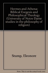 Hermes and Athena: Biblical Exegesis and Philosophical Theology (University of Notre Dame Studies in the Philosophy of Religion, No 7)