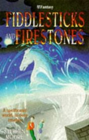 Fiddlesticks and Firestones (H Fantasy)