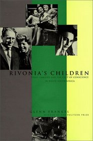 Rivonia's Children: Three Families and the Cost of Conscience in White South Africa