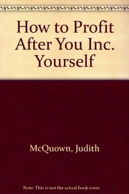 How to Profit After You Inc. Yourself
