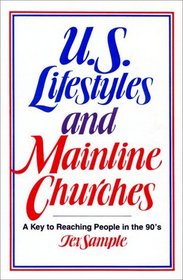 U.S. Lifestyles and Mainline Churches: A Key to Reaching People in the 90's