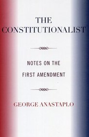 The Constitutionalist: Notes on the First Amendment