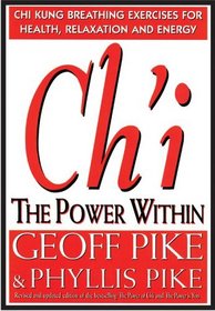 Ch'I the Power Within: Chi Kung Breating Exercises for Health, Relaxation and Energy