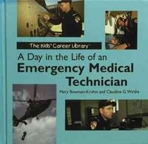 A Day in the Life of an Emergency Medical Technician (Kids' Career Library)