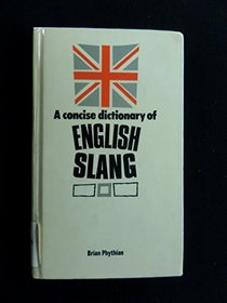 A concise dictionary of English slang and colloquialisms