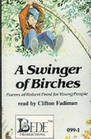 A Swinger of Birches: Poems of Robert Frost for Young People
