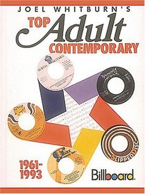 Joel Whitburn's Top Adult Contemporary 1961-1993:  Billboard