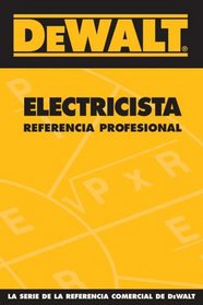 DEWALT  Electricista Referencia Profesional: DEWALT Spanish Electrical Professional Reference (Dewalt Trade Reference Series)