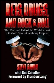 Bets, Drugs, and Rock & Roll: The Rise and Fall of the World's First Offshore Sports Gambling Empire
