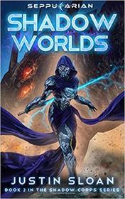 Shadow Worlds: A Space Opera Fantasy (Shadow Corps) (Volume 2)