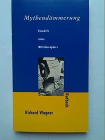 Mythendammerung: Einwurfe eines Mitteleuropaers (Rotbuch Taschenbuch) (German Edition)