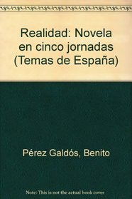 Realidad: Novela en cinco jornadas (Temas de Espana ; 99) (Spanish Edition)