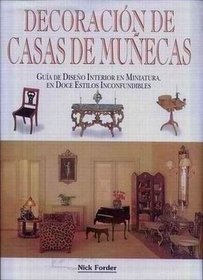 Decoracion De Casas De Munecas: Guia De Diseno Interior En Miniatura, En Doce Estilos Inconfundibles (Spanish Edition)