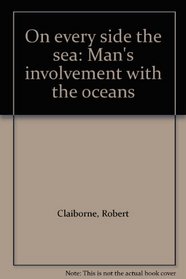 On every side the sea: Man's involvement with the oceans