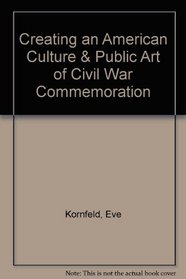 Creating an American Culture & Public Art of Civil War Commemoration