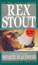 Not Quite Dead Enough (Nero Wolfe, Bk 10)
